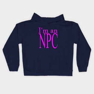 I'm an NPC (Fuchsia) Kids Hoodie